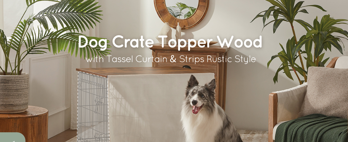 VIE DE AMAN-DOG-CRATE-TOPPER-WOOD-FOR-48-42-36-24-INCH-CAGE